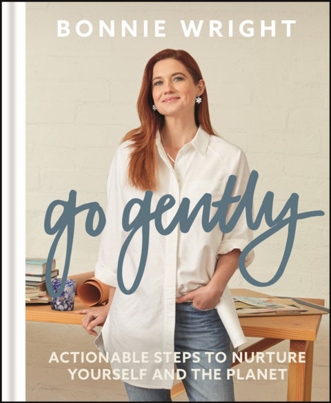 Go Gently - Actionable Steps to Nurture Yourself and the Planet