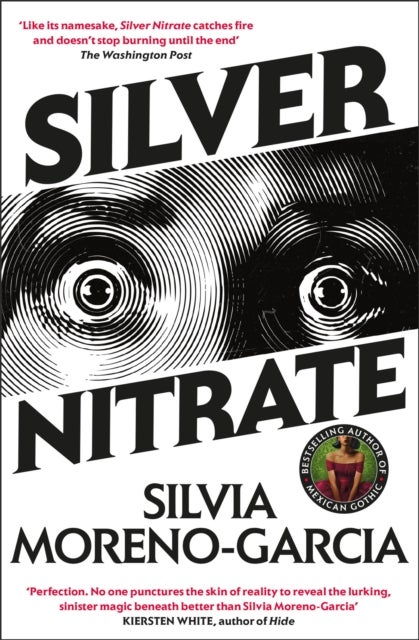 Silver Nitrate - The Dark, Gripping 1990s Horror-Thriller by the Bestselling Author of MEXICAN GOTHIC