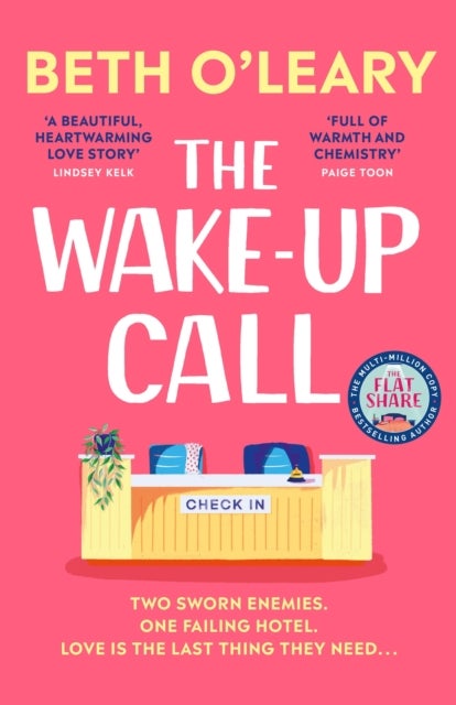 The Wake-Up Call - The addictive enemies-to-lovers romcom from the author of THE FLATSHARE