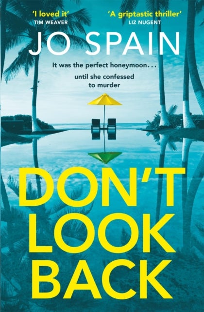 Don't Look Back - An addictive destination thriller from the author of The Trial