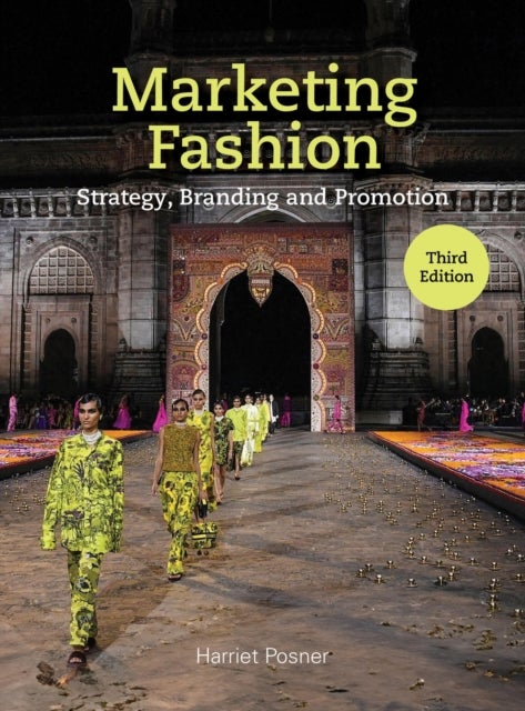 Marketing Fashion Third Edition - Strategy, Branding and Promotion