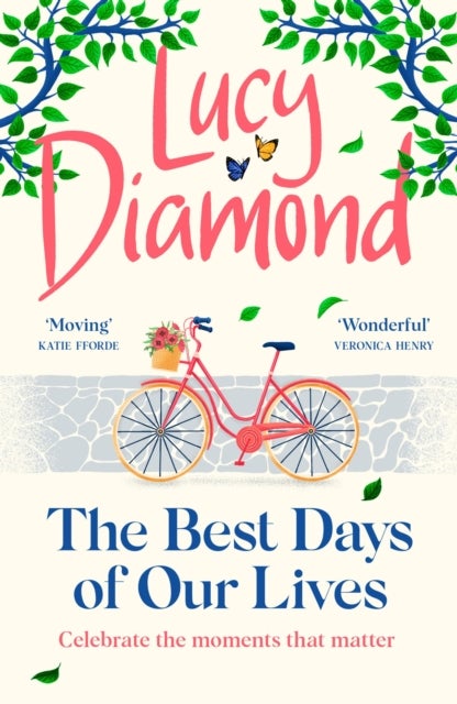 The Best Days of Our Lives - the big-hearted and uplifting novel from the author of ANYTHING COULD HAPPEN