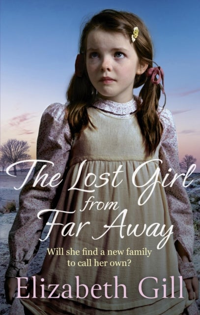 The Lost Girl from Far Away - an emotional and heartwarming saga from the author of An Orphan's Wish