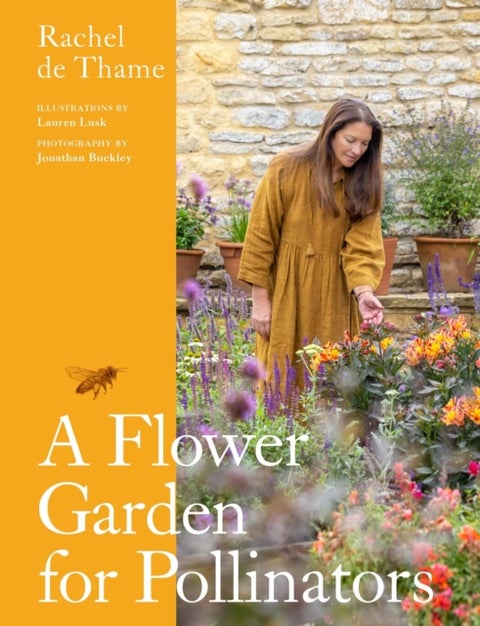 A Flower Garden for Pollinators - Learn how to sustain and support nature with this practical planting guide
