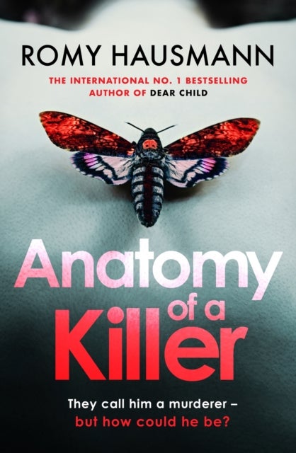 Anatomy of a Killer - an unputdownable thriller full of twists and turns, from the author of DEAR CHILD