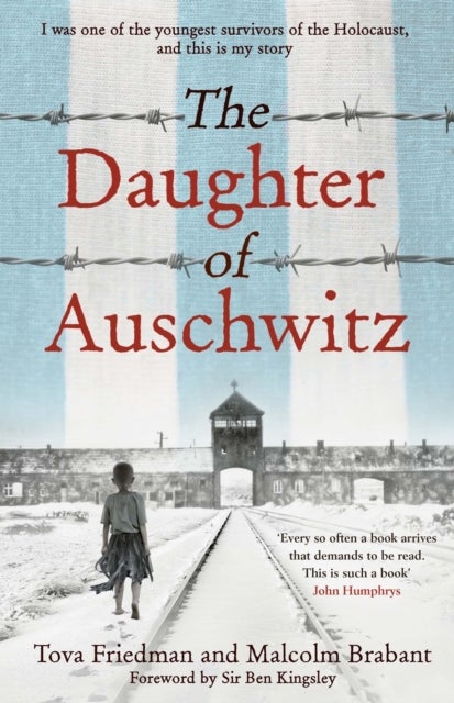 The Daughter of Auschwitz - THE SUNDAY TIMES BESTSELLER - a heartbreaking true story of courage, resilience and survival