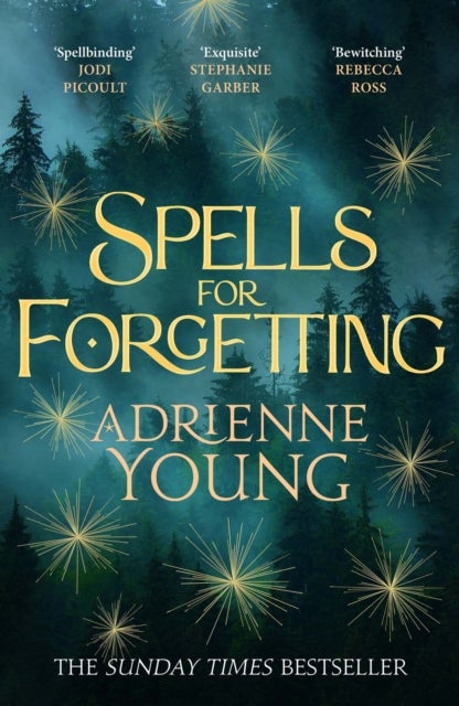 Spells for Forgetting - the spellbinding magical mystery, full of first love, folklore and secrets