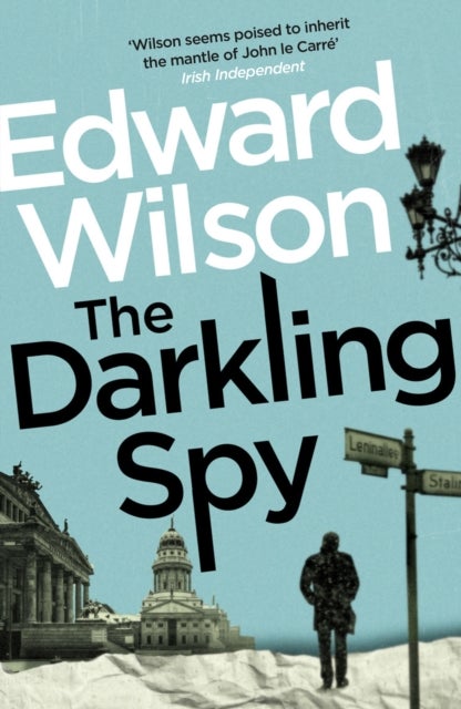 The Darkling Spy - A gripping Cold War espionage thriller by a former special forces officer