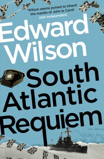 South Atlantic Requiem - A gripping Falklands War espionage thriller by a former special forces officer