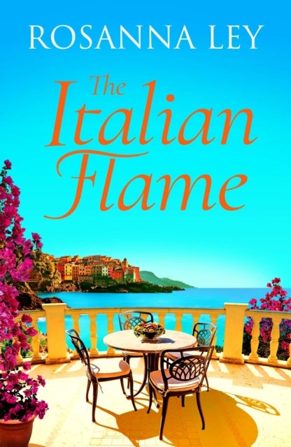 The Italian Flame - a sweeping and romantic escapist read, from the author of THE VILLA