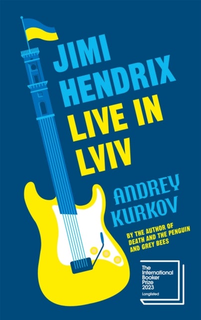 Jimi Hendrix Live in Lviv - Longlisted for the International Booker Prize 2023