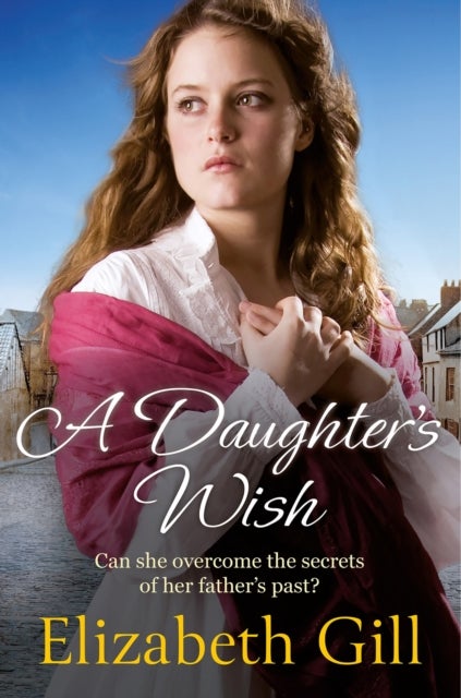 A Daughter's Wish - Her parent's secret could tear them apart . . .