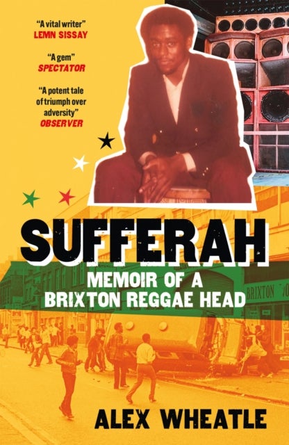 Sufferah - Memoir of a Brixton Reggae Head