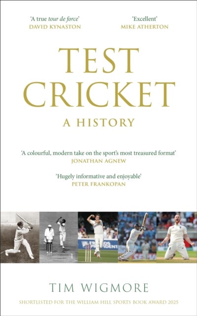 Test Cricket - A History (SUNDAY TIMES SPORTS BOOK OF THE YEAR 2025)