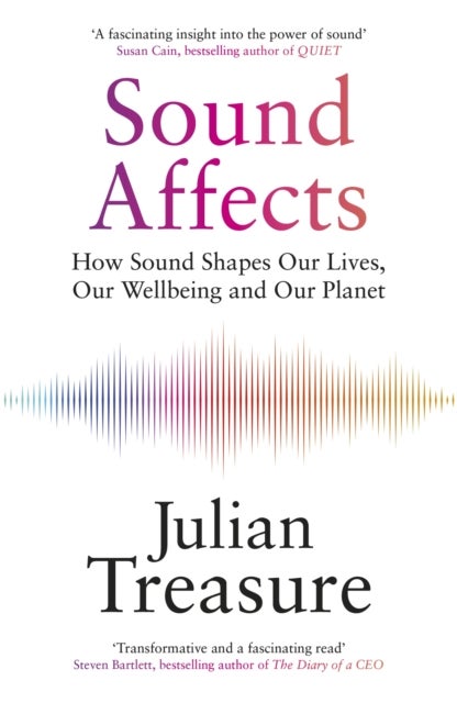 Sound Affects - How Sound Shapes Our Lives, Our Wellbeing and Our Planet