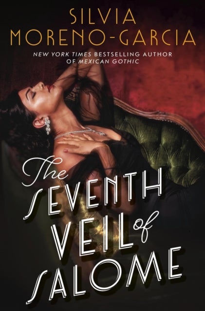The Seventh Veil of Salome - the sumptuous historical epic from the author of MEXICAN GOTHIC