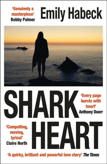 Shark Heart - 'A fantastical, original and beautifully written novel' ANTHONY DOERR