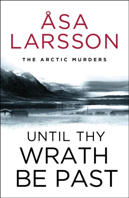 Until Thy Wrath Be Past - The Arctic Murders - atmospheric Scandi murder mysteries