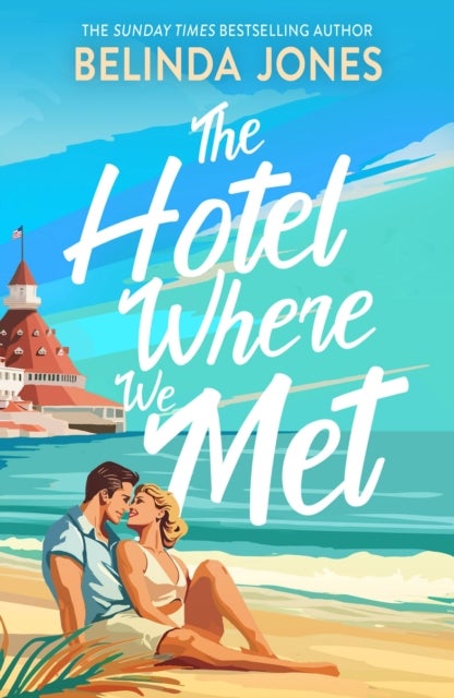 The Hotel Where We Met - A heartwarming, feel-good romance with a dazzling time travel twist