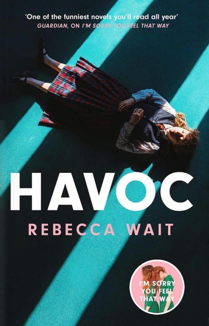 Havoc - a blistering tragicomedy from the author of I'm Sorry You Feel That Way