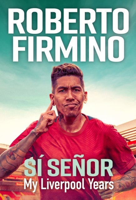 SI SENOR - My Liverpool Years - THE LONG-AWAITED MEMOIR FROM A LIVERPOOL LEGEND