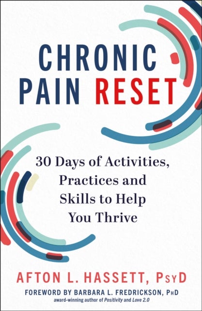 Chronic Pain Reset - 30 Days of Activities, Practices and Skills to Help You Thrive