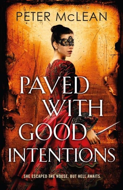Paved with Good Intentions - A War for the Rose Throne novel