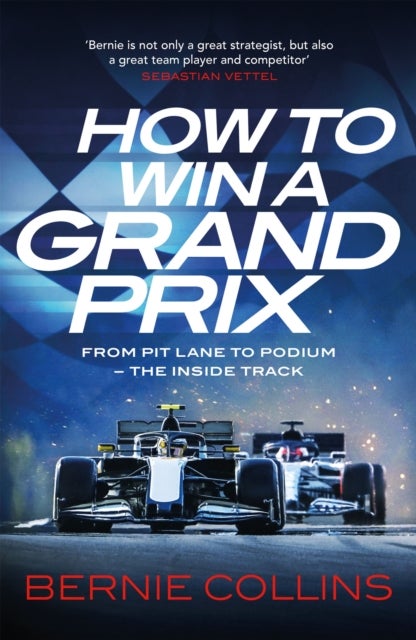 How to Win a Grand Prix - From Pit Lane to Podium - the Inside Track