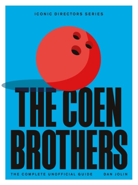 The Coen Brothers - The Complete Unofficial Guide