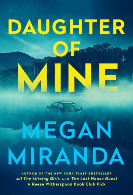 Daughter of Mine - the spine-tingling small town psychological thriller, from the author of THE LAST HOUSE GUEST