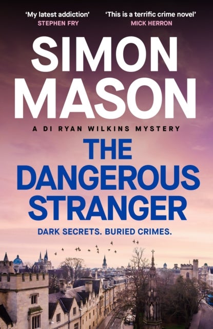 The Dangerous Stranger - the latest instalment in the pacy, Oxford-set DI Ryan Wilkins series