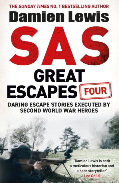 SAS Great Escapes Four - the new volume of true World War Two escape stories from bestselling military historian Damien Lewis