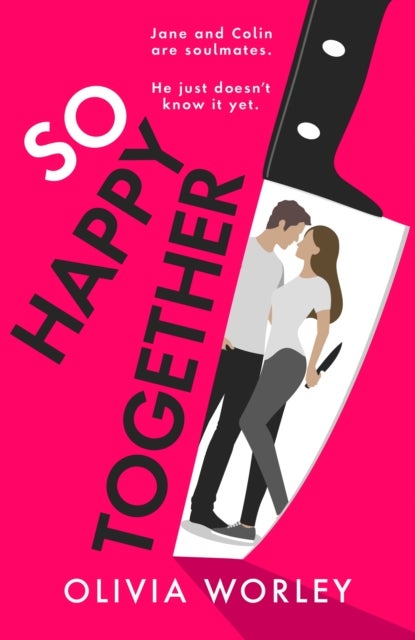 So Happy Together - An unrelentingly twisty, darkly hilarious thriller you won’t be able to put down!