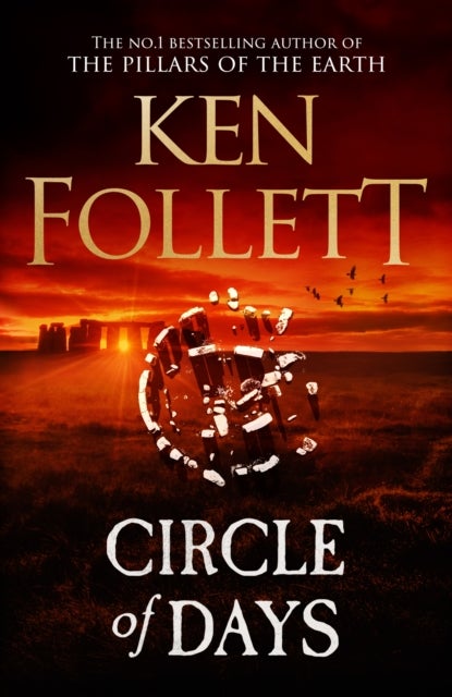 Circle of Days - The epic new novel from the No. 1 bestselling author of The Pillars of the Earth