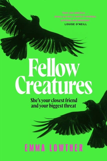 Fellow Creatures - The queer, female answer to Saltburn, perfect for fans of Donna Tartt and Ellie Keel