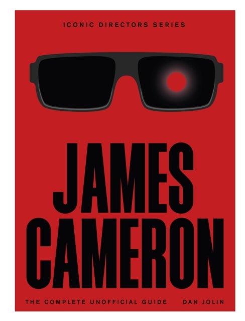 James Cameron - The Complete Unofficial Guide