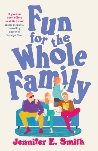 Fun for the Whole Family - the heartwarming and heartbreaking story of family, love and loss