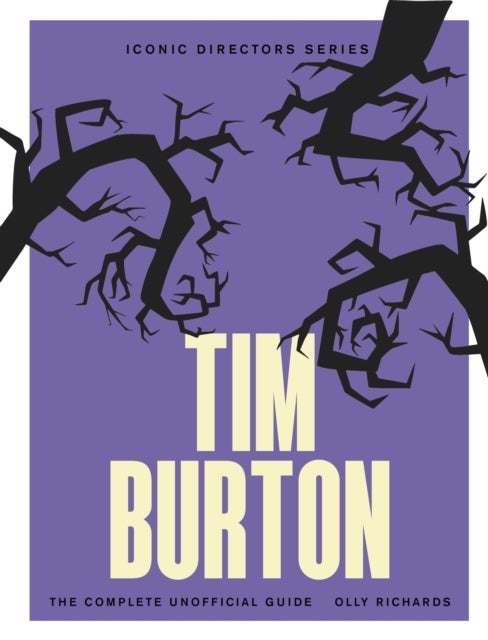 Tim Burton - The Complete Unofficial Guide