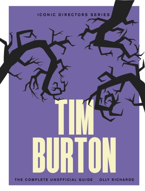 Tim Burton - The Complete Unofficial Guide
