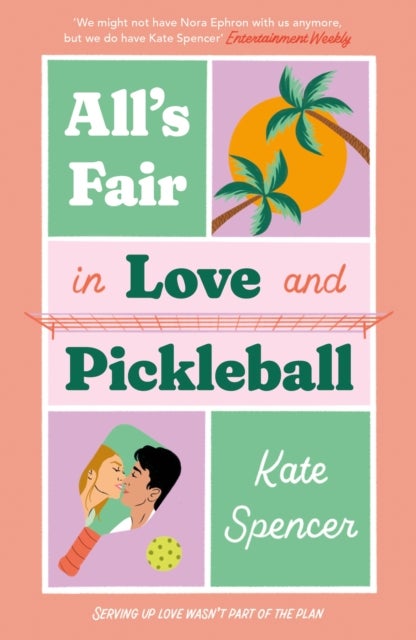All's Fair in Love and Pickleball - The Perfect Enemies-To-Lovers Sports Romance!