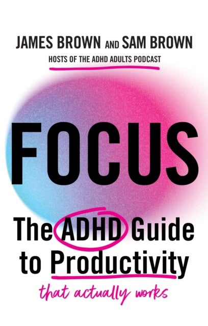 Focus - The ADHD guide to productivity