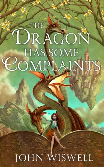 The Dragon Has Some Complaints - A Cozy Novel Of Friendship, Found Family and Dragons By The Award-Winning Author