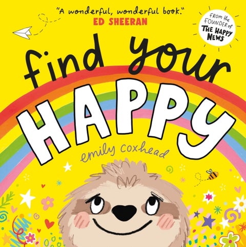 Find Your Happy - The joyful and reassuring picture book about feelings and emotions for children aged 3, 4, 5 – from the creator of The Happy News