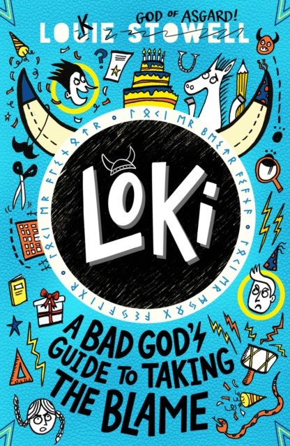 Loki: A Bad God's Guide to Taking the Blame - Trickster Norse god turned school kid - the hilarious, comics-style diary series featuring Loki and Thor for 8-12 year olds