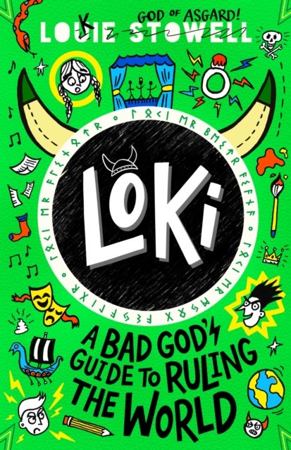 Loki: A Bad God's Guide to Ruling the World - Trickster Norse god turned school kid in the hilarious comics-style diary series for 8-12 year olds