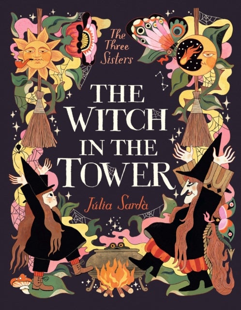 The Witch in the Tower - A unique highly illustrated story for children aged 5-9 who love spellbinding fantasy epics and modern adventure stories. (The Times' Best Children's Books of 2025!)