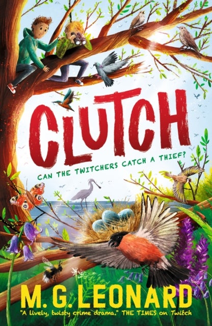 Clutch - The multi-award-winning mystery adventure series about birdwatching detectives, celebrating friendship, bravery and the magic of nature; a spring read for age 9, 10, 11, 12