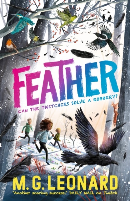 Feather - The multi-award-winning mystery adventure series about birdwatching detectives, celebrating friendship, bravery and the magic of nature; a Christmas gift for 9, 10, 11, 12