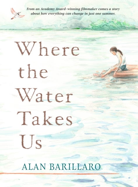Where the Water Takes Us - A coming-of-age tale of strength and friendship from Academy Award-winning writer and director Alan Barillaro