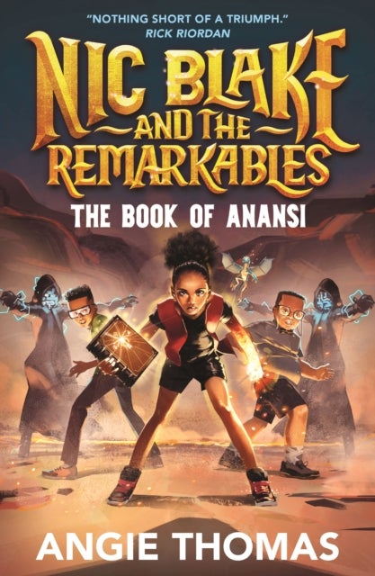 Nic Blake and the Remarkables: The Book of Anansi - A thrilling fantasy adventure series inspired by African folklore by the bestselling author of The Hate U Give for readers aged 9, 10, 11, 12
